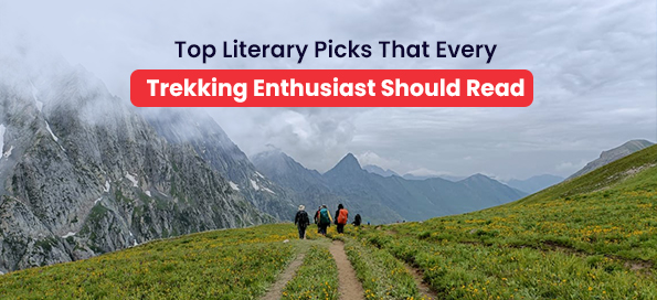 Top Literary Picks That Every Trekking Enthusiast Should Read